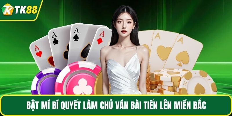 Tiến Lên Miền Bắc TK88 - Bí Quyết Chặt Heo Ăn Tiền 2026 - nepiju.icu