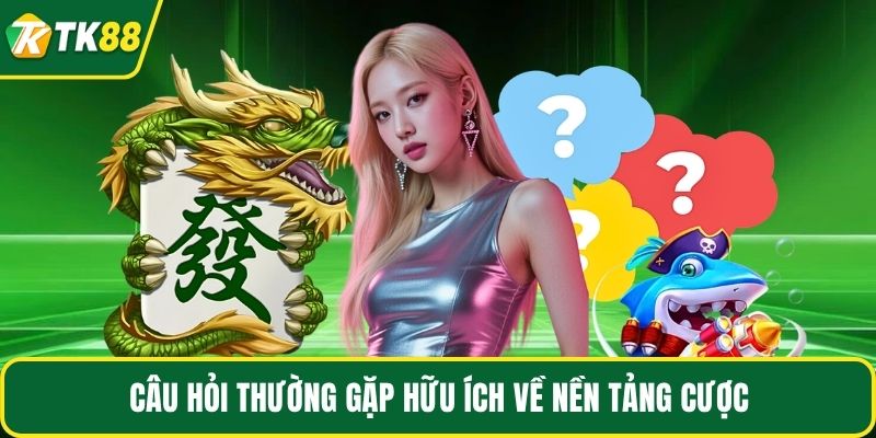 Câu Hỏi Thường Gặp - Cẩm Nang Chuẩn Khi Đặt Cược TK88 - nepiju.icu