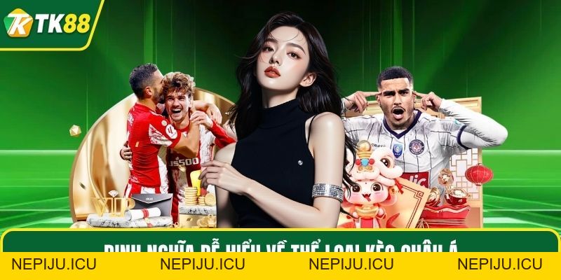 Kèo Châu Á - Thể Loại Cược Chấp Thách Thức Mọi Hào Thủ - nepiju.icu