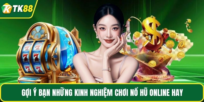 Kinh Nghiệm Chơi Nổ Hũ - Tổng Hợp Chiến Thuật Rinh Jackpot - nepiju.icu