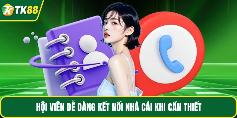 Liên Hệ TK88 - Tính Năng Vip, Đồng Hành Sát Sao 24/7 - nepiju.icu