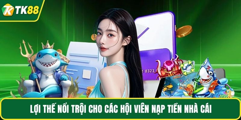 Nạp Tiền TK88 Chuẩn Thao Tác, Nói Không Với Trung Gian - nepiju.icu