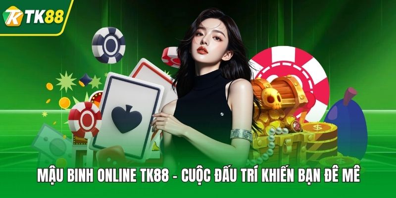 Mậu Binh Online TK88 - Cuộc Đấu Trí Khiến Bạn Đê Mê - nepiju.icu