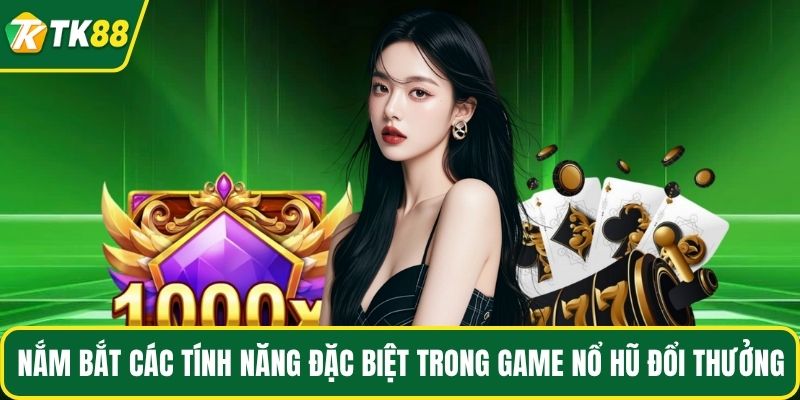 Game Nổ Hũ Đổi Thưởng Tk88: Nhận Thưởng Cực Đã 2026 - nepiju.icu