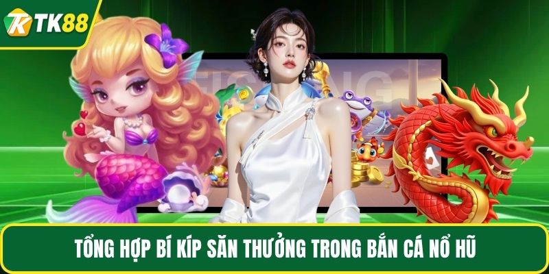 Bắn Cá Nổ Hũ - Tựa Game Đổi Thưởng Hot 2026 tại TK88 - nepiju.icu