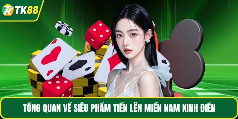 Tiến Lên Miền Nam TK88 - Game Bài Truyền Thống Kinh Điển - nepiju.icu