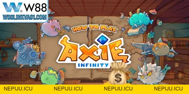 Axie Infinity W88 - Hướng Dẫn Chơi Game Kiếm Tiền Hiệu Quả - nepiju.icu Axie Infinity W88 - Hướng Dẫn Chơi Game Kiếm Tiền Hiệu Quả - nepiju.icu