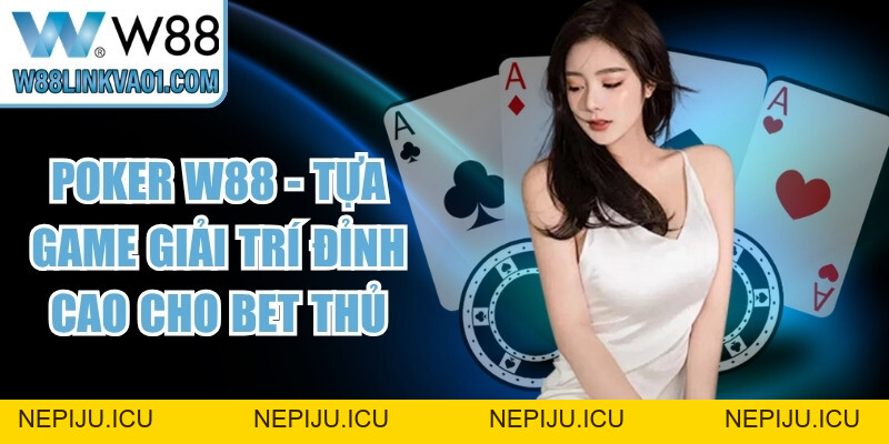 Sâm Lốc W88 – Kinh Nghiệm Dễ Thắng Từ Cao Thủ Hàng Đầu - nepiju.icu Sâm Lốc W88 – Kinh Nghiệm Dễ Thắng Từ Cao Thủ Hàng Đầu - nepiju.icu