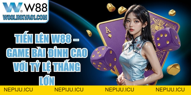 Sâm Lốc W88 – Kinh Nghiệm Dễ Thắng Từ Cao Thủ Hàng Đầu - nepiju.icu Sâm Lốc W88 – Kinh Nghiệm Dễ Thắng Từ Cao Thủ Hàng Đầu - nepiju.icu