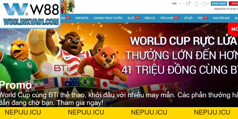 Khuyến Mãi W88 2026 - Săn Quà Khủng, Rút Tiền Thần Tốc - nepiju.icu